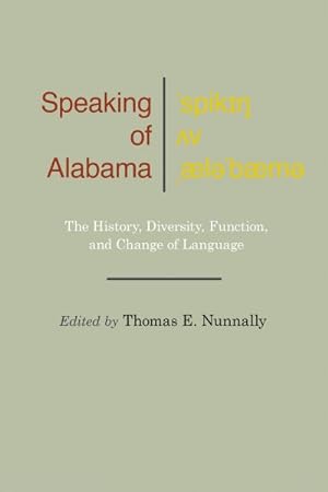 Seller image for Speaking of Alabama : The History, Diversity, Function, and Change of Language for sale by GreatBookPricesUK
