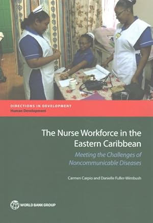 Bild des Verkufers fr Nurse Workforce in the Eastern Caribbean : Meeting the Challenges of Noncommunicable Diseases zum Verkauf von GreatBookPricesUK