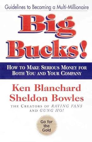 Seller image for Big Bucks! : How to Make Serious Money for Both You and Your Company for sale by GreatBookPricesUK
