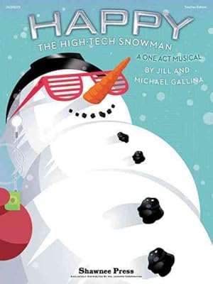 Immagine del venditore per Happy, the High-Tech Snowman : A One-Act Musical venduto da GreatBookPrices