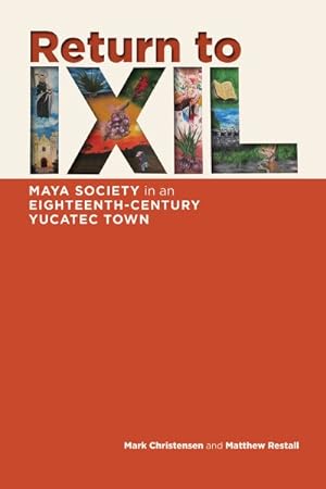 Bild des Verkufers fr Return to IXIL : Maya Society in an Eighteenth-Century Yucatec Town zum Verkauf von GreatBookPricesUK