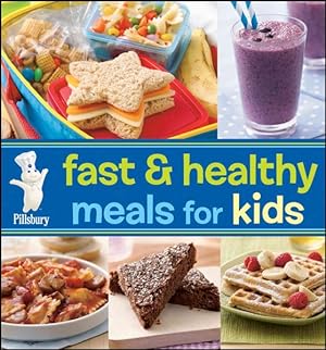 Seller image for Pillsbury Fast & Healthy Meals for Kids for sale by GreatBookPrices
