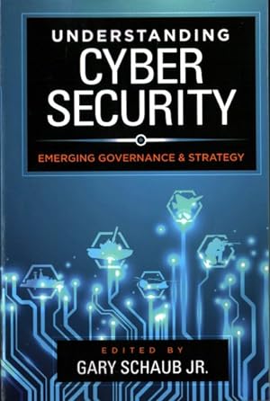 Immagine del venditore per Understanding Cybersecurity : Emerging Governance and Strategy venduto da GreatBookPrices