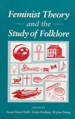 Imagen del vendedor de Feminist Theory and the Study of Folklore a la venta por GreatBookPrices