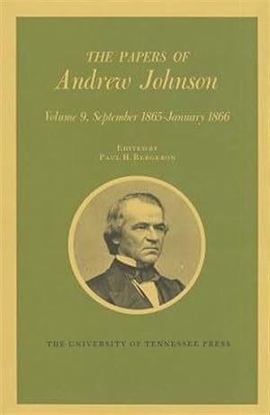 Image du vendeur pour Papers of Andrew Johnson : September 1865-January 1866 mis en vente par GreatBookPrices