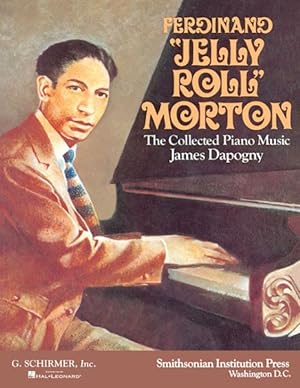 Immagine del venditore per Ferdinand 'Jelly-Roll' Morton : The Collected Piano Music venduto da GreatBookPricesUK