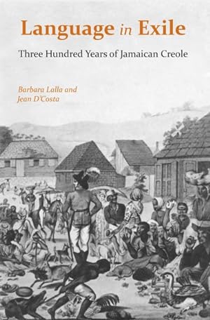 Seller image for Language in Exile : Three Hundred Years of Jamaican Creole for sale by GreatBookPrices