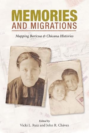 Seller image for Memories and Migrations : Mapping Boricua and Chicana Histories for sale by GreatBookPricesUK