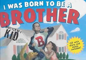 Image du vendeur pour I Was Born to Be a Brother mis en vente par GreatBookPrices