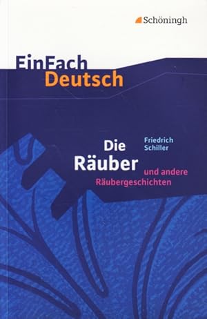 EinFach Deutsch - Die Räuber : Ein Schauspiel und andere Räubergeschichten.