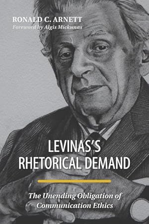 Immagine del venditore per Levinas's Rhetorical Demand : The Unending Obligation of Communication Ethics venduto da GreatBookPrices