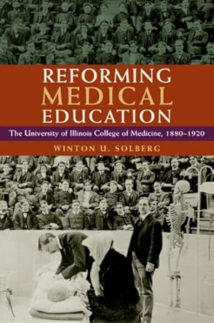 Immagine del venditore per Reforming Medical Education : The University of Illinois College of Medicine, 1880-1920 venduto da GreatBookPricesUK
