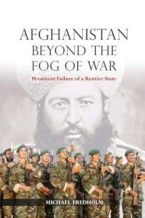 Seller image for Afghanistan Beyond the Fog of War : Persistent Failure of a Rentier State for sale by GreatBookPrices