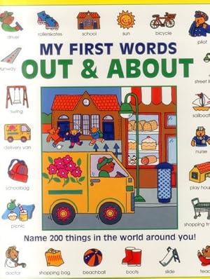 Image du vendeur pour My First Words : Out and About: Name 200 Things in the World Around You! mis en vente par GreatBookPricesUK