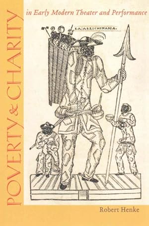 Image du vendeur pour Poverty & Charity in Early Modern Theater and Performance mis en vente par GreatBookPrices