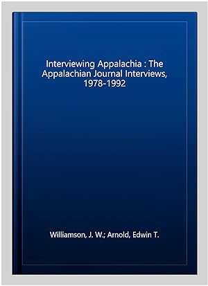 Seller image for Interviewing Appalachia : The Appalachian Journal Interviews, 1978-1992 for sale by GreatBookPricesUK