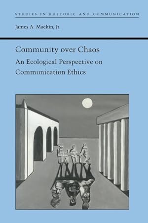 Bild des Verkufers fr Community over Chaos : An Ecological Perspective on Communication Ethics zum Verkauf von GreatBookPricesUK