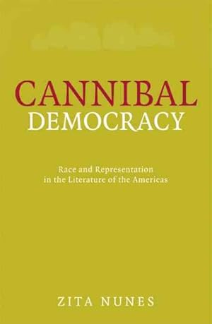 Seller image for Cannibal Democracy : Race and Representation in the Literature of the Americas for sale by GreatBookPrices