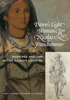 Immagine del venditore per Dawn's Light Woman & Nicolas Franchomme : Marriage and Law in the Illinois Country venduto da GreatBookPricesUK