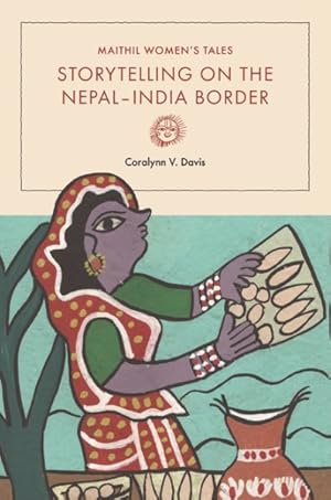 Image du vendeur pour Maithil Women's Tales : Storytelling on the Nepal-india Border mis en vente par GreatBookPrices