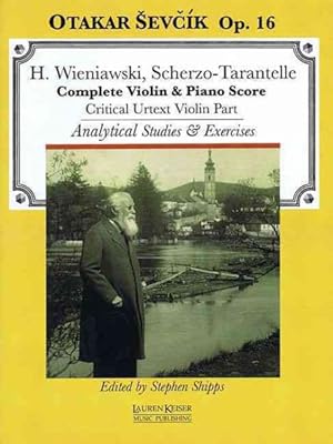 Imagen del vendedor de H. Wieniawski, Scherzo-Tarantelle Complete Violin & Piano Score : Otakar Sevcik Op. 16: Critical Urtext Violin Part: Analytical Studies & Exercises a la venta por GreatBookPrices