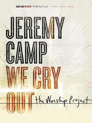 Seller image for Jeremy Camp : We Cry Out: the Worship Project for sale by GreatBookPrices