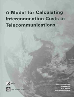 Image du vendeur pour Model for Calculating Interconnection Costs in Telecommunications mis en vente par GreatBookPrices