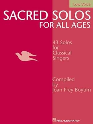 Seller image for Sacred Solos for All Ages : 43 Solos for Classical Singers : Low Voice for sale by GreatBookPrices