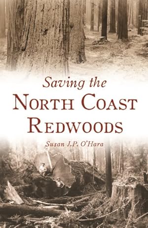 Seller image for Saving the North Coast Redwoods for sale by GreatBookPrices