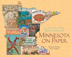 Bild des Verkufers fr Minnesota on Paper : Collecting Our Printed History zum Verkauf von GreatBookPrices