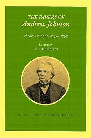 Image du vendeur pour Papers of Andrew Johnson, April-August 1868 mis en vente par GreatBookPricesUK