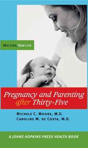 Immagine del venditore per Pregnancy And Parenting After Thirty-five : Mid Life, New Life venduto da GreatBookPrices