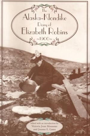 Immagine del venditore per Alaska-Klondike Diary of Elizabeth Robins, 1900 venduto da GreatBookPricesUK