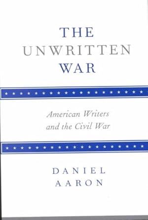 Seller image for Unwritten War : American Writers and the Civil War for sale by GreatBookPrices