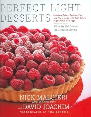 Imagen del vendedor de Perfect Light Desserts : Fabulous Cakes, Cookies, Pies, and More Made with Real Butter, Sugar, Flour, and Eggs, All Under 300 Calories per Generous Serving a la venta por GreatBookPrices