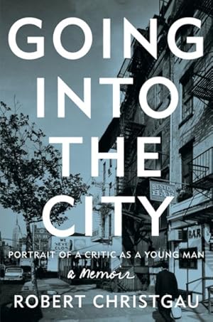 Seller image for Going Into the City : Portrait of a Critic As a Young Man for sale by GreatBookPrices