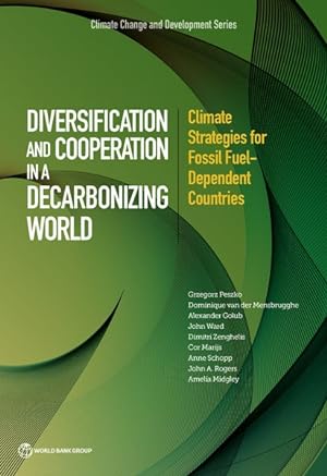 Seller image for Diversification and Cooperation in a Decarbonizing World : Climate Strategies of Fossil Fuel-Dependent Countries for sale by GreatBookPrices