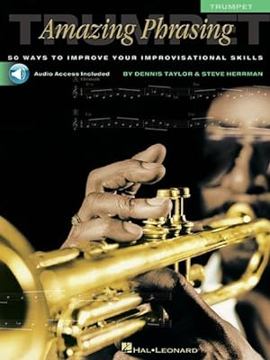 Seller image for Amazing Phrasing - Trumpet : 50 Ways to Improve Your Improvisational Skills for sale by GreatBookPrices