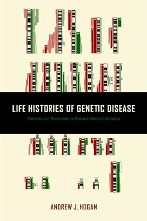 Seller image for Life Histories of Genetic Disease : Patterns and Prevention in Postwar Medical Genetics for sale by GreatBookPrices