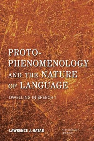 Imagen del vendedor de Proto-Phenomenology and the Nature of Language : Dwelling in Speech I a la venta por GreatBookPrices
