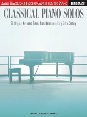 Seller image for Classical Piano Solos, Third Grade : 20 Original Keyboard Pieces from Baroque to Early 20th Century for sale by GreatBookPrices