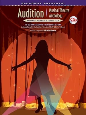 Immagine del venditore per Broadway Presents! Audition Musical Theatre Anthology Young Female Edition : 16-32 Bar Excerpts from Stage & Film: Includes Song Set-up & Audition Tips, Vocal Style & Genre Indexes venduto da GreatBookPrices