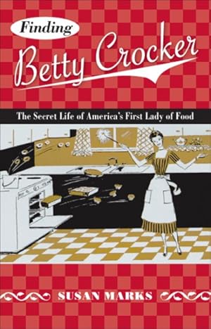 Imagen del vendedor de Finding Betty Crocker : The Secret Life of America's First Lady of Food a la venta por GreatBookPrices