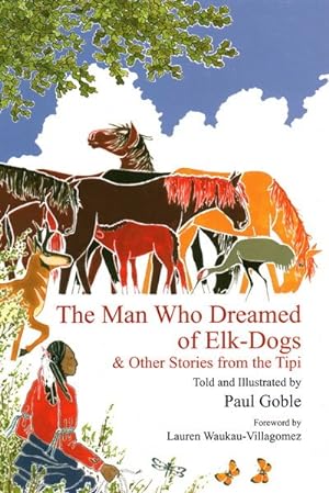 Seller image for Man Who Dreamed of Elk-Dogs : and Other Stories from the Tipi for sale by GreatBookPrices