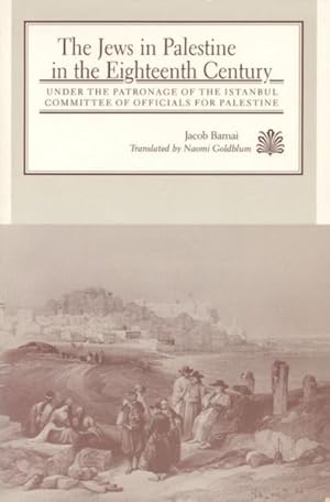 Seller image for Jews in Palestine in the Eighteenth Century : Under the Patronage of the Istanbul Committee of Officials for Palestine for sale by GreatBookPrices