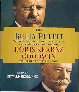 Imagen del vendedor de Bully Pulpit : Theodore Roosevelt, William Howard Taft, and the Golden Age of Journalism a la venta por GreatBookPricesUK