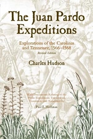 Imagen del vendedor de Juan Pardo Expeditions : Exploration Of The Carolinas And Tennessee, 1566-1568 a la venta por GreatBookPrices