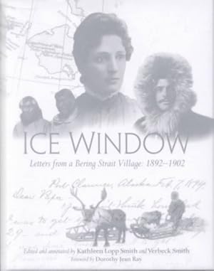 Seller image for Ice Window : Letters from a Bering Strait Village, 1892-1902 for sale by GreatBookPrices