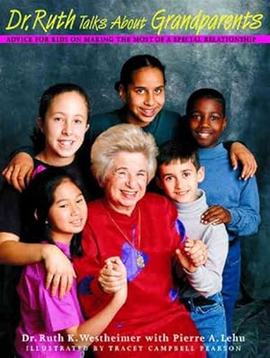 Image du vendeur pour Dr. Ruth Talks About Grandparents : Advice for Kids on Making the Most of a Special Relationship mis en vente par GreatBookPrices