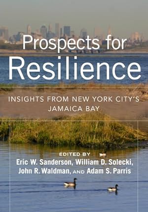 Bild des Verkufers fr Prospects for Resilience : Insights from New York City's Jamaica Bay zum Verkauf von GreatBookPrices